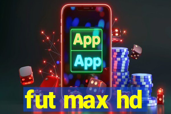 fut max hd